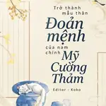 Trở Thành Mẫu Thân Đoản Mệnh Của Nam Chính Mỹ Cường Thảm