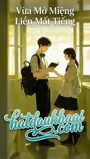 Vừa Mở Miệng Liền Mất Tiếng