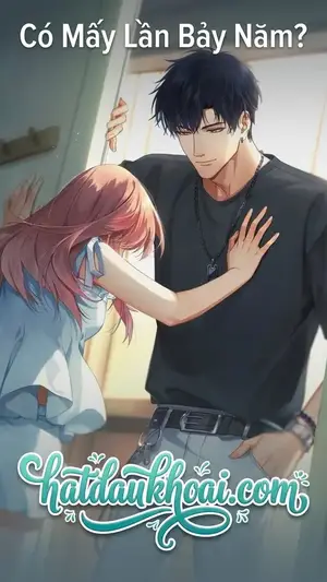 Có Mấy Lần Bảy Năm?