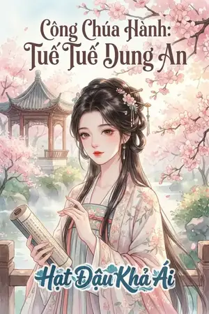 Công Chúa Hành: Tuế Tuế Dung An