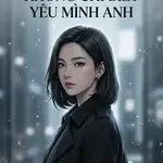 TRÁI TIM KHÔNG CHỈ BIẾT YÊU MÌNH ANH