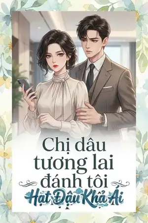 Chị dâu tương lai đánh tôi nhập viện