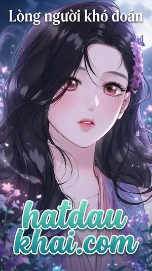 Lòng người khó đoán