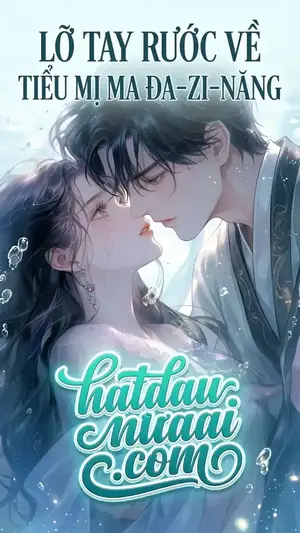 LỠ TAY RƯỚC VỀ TIỂU MỊ MA ĐA-ZI-NĂNG