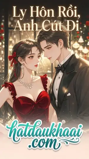 Ly Hôn Rồi, Anh Cút Đi