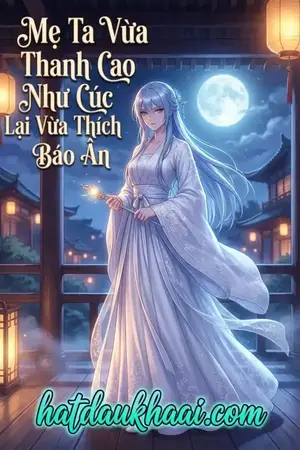 Mẹ Ta Vừa Thanh Cao Như Cúc Lại Vừa Thích Báo Ân
