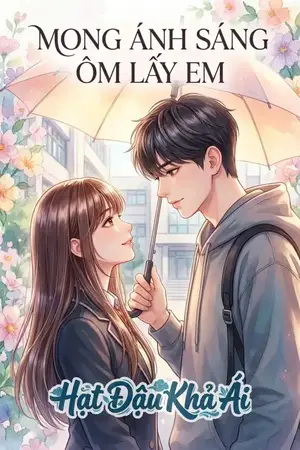 MONG ÁNH SÁNG ÔM LẤY EM
