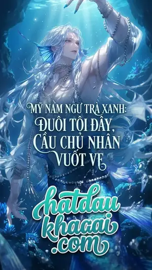 MỸ NAM NGƯ TRÀ XANH: ĐUÔI TÔI ĐÂY, CẦU CHỦ NHÂN VUỐT VE