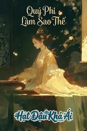 Quý Phi Làm Sao Thế