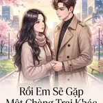 Rồi Em Sẽ Gặp Một Chàng Trai Khác