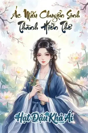 Ác Mẫu Chuyển Sinh Thành Hiền Thê