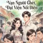 Truyện TN 70: Vợ Chồng Vạn Người Ghét, Đại Viện Nổi Điên