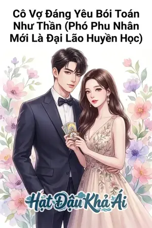 Cô Vợ Đáng Yêu Bói Toán Như Thần (Phó Phu Nhân Mới Là Đại Lão Huyền Học)