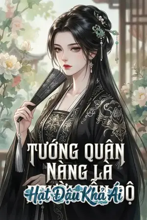 TƯỚNG QUÂN NÀNG LÀ NGƯỜI DẪN ĐỘ