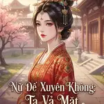 Nữ Đế Xuyên Không: Ta Vả Mặt Toàn Bộ Tam Giới