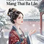 Đổi Hôn Cho Thái Tử Tuyệt Tích Sau Khi Mang Thai Ba Lần