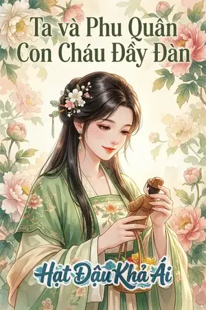 Ta và Phu Quân Con Cháu Đầy Đàn