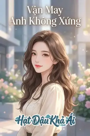 Vận May Anh Không Xứng