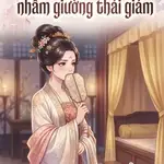 Quyết leo long sàng lại nhầm giường thái giám