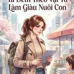 Xuyên Không, Ta Đem Theo Vật Tư Làm Giàu Nuôi Con