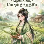 Thần Y Tiểu Nông Dân - Xuyên Không - Làm Ruộng - Cung Đấu