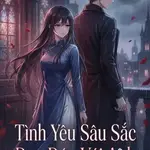 Tình Yêu Sâu Sắc Đau Đớn Với Anh