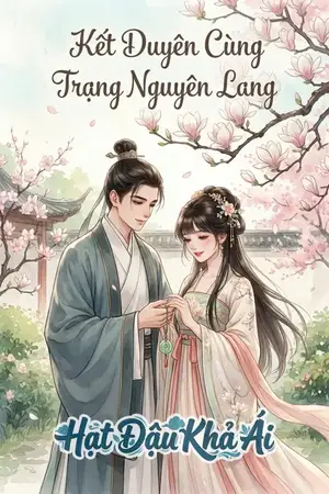 Kết Duyên Cùng Trạng Nguyên Lang