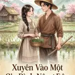 Xuyên Vào Một Gia Đình Nông Dân Thời Cổ Đại.