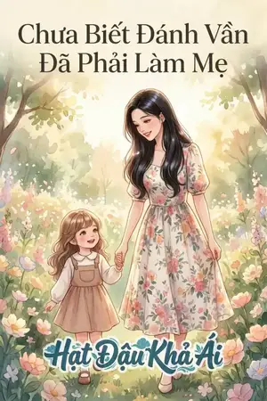 Chưa Biết Đánh Vần Đã Phải Làm Mẹ