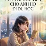 BÁC CẢ BẢO NHÀ TÔI GÓP TIỀN CHO ANH HỌ ĐI DU HỌC