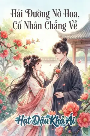 Hải Đường Nở Hoa, Cố Nhân Chẳng Về
