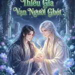 Cứu Rỗi Thiếu Gia Vạn Người Ghét