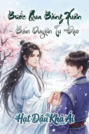 Bước Qua Băng Xuân - Bán Duyên Tu Đạo
