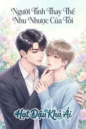 Người Tình Thay Thế Nhu Nhược Của Tôi