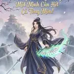 Sư Muội Ác Độc Không Cần Tẩy Trắng, Một Mình Cân Hết Cả Tông Môn!