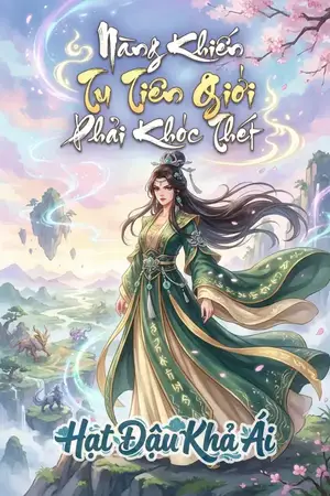 Nàng Khiến Tu Tiên Giới Phải Khóc Thét