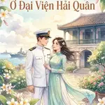 [Điền Văn] Cô Vợ Yêu Kiều Ở Đại Viện Hải Quân