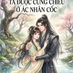 Khai Cuộc Lưu Đày, Ta Được Cưng Chiều Ở Ác Nhân Cốc