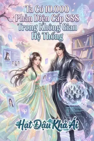 Ta Có 10.000 Phản Diện Cấp SSS Trong Không Gian Hệ Thống