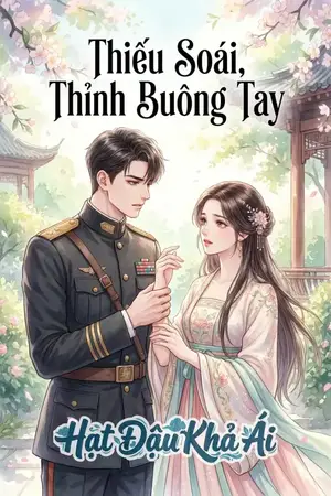 Thiếu Soái, Thỉnh Buông Tay