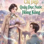 Thập Niên 70: Chị Đẹp Quậy Đục Nước Hồng Kông
