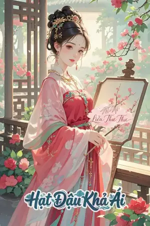Sau Khi Chồng Chết, Ta Nuôi Dưỡng Tiểu Vai Ác Của Hầu Phủ Thành Đại Lão