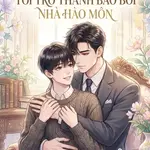 Sau Khi Xuyên Thư Tôi Trở Thành Bảo Bối Nhà Hào Môn