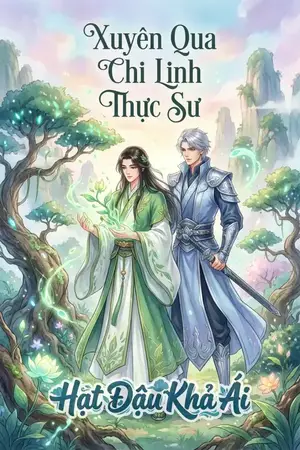 Xuyên Qua Chi Linh Thực Sư