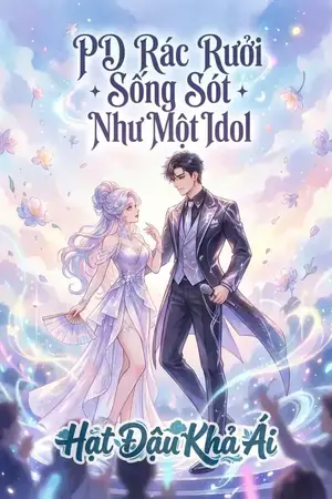 PD Rác Rưởi Sống Sót Như Một Idol
