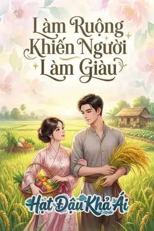 Làm Ruộng Khiến Người Làm Giàu