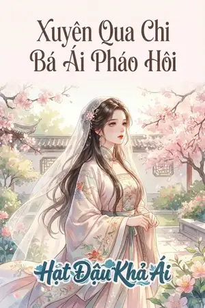 Xuyên Qua Chi Bá Ái Pháo Hôi