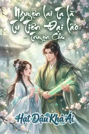 Nguyên Lai Ta Là Tu Tiên Đại Lão - Truyện Chữ