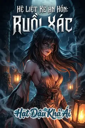 Hệ Liệt Kẻ Ăn Hồn: Ruồi Xác