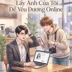 Chủ Bút Sao Anh Lại Lấy Ảnh Của Tôi Để Yêu Đương Online